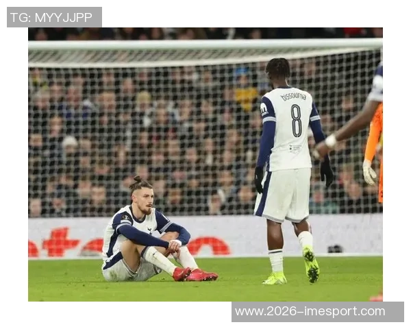 热刺官方宣布德拉古辛在闭门友谊赛中顺利复出45分钟伤愈进展显著